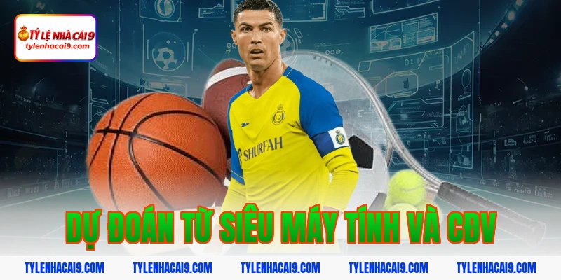 Dự đoán từ siêu máy tính và CĐV