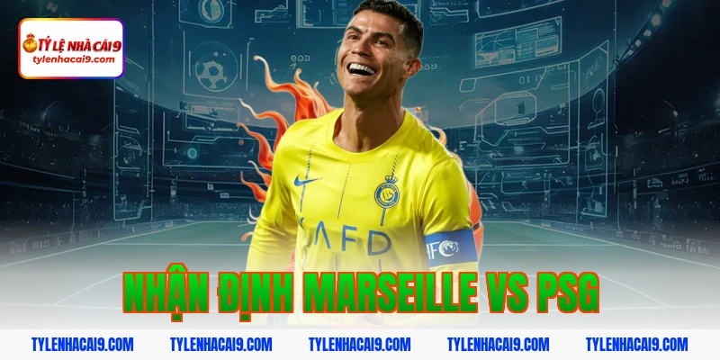 Nhận định soi kèo bóng đá trận derby Marseille vs PSG VIP 1 nhận định marseille vs psg