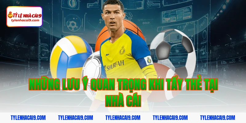Những lưu ý quan trọng khi tẩy thẻ tại nhà cái