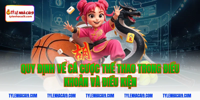 Điều Khoản Và Điều Kiện 3 Quy định về cá cược thể thao trong điều khoản và điều kiện