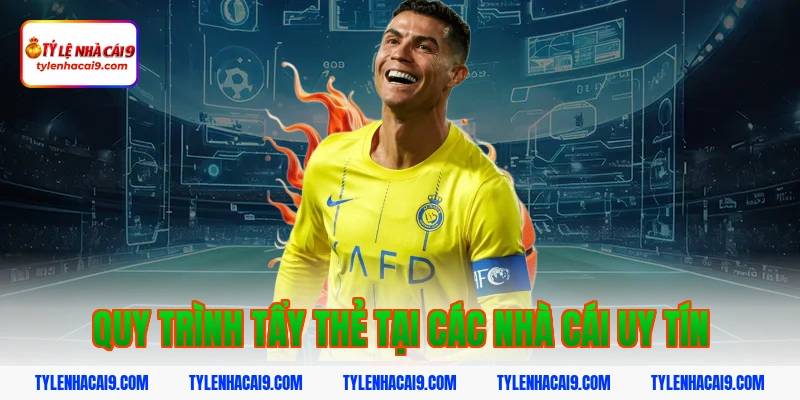 Quy trình tẩy thẻ tại các nhà cái uy tín